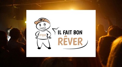 Il Fait Bon Rêver